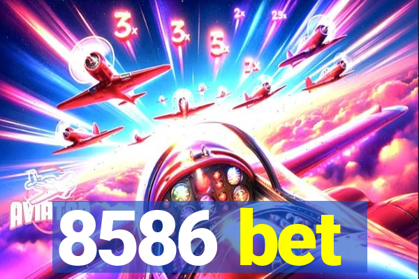8586 bet